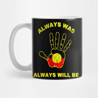 Always Was Will Be Aboriginal Flag Australia Land Hand Mug